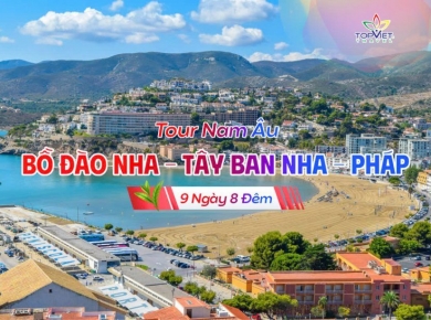 Chương trình du lịch Khám Phá Nam Âu BỒ ĐÀO NHA – TÂY BAN NHA – MIỀN NAM PHÁP 2026