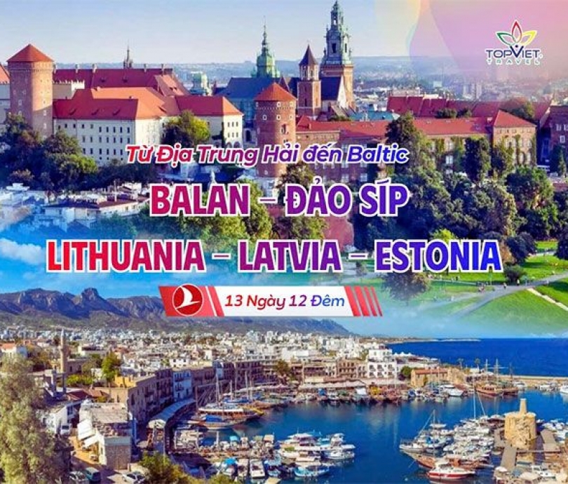 Chương trình du lịch Từ Địa Trung Hải Đến Baltic BA LAN – ĐẢO SÍP – LITHUANIA – LATVIA – ESTONIA