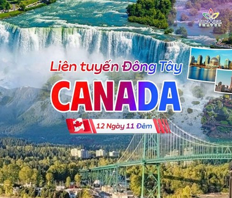  Chương trình du lịch mùa xuân Bắc Mỹ: LIÊN TUYẾN BỜ ĐÔNG - TÂY CANADA