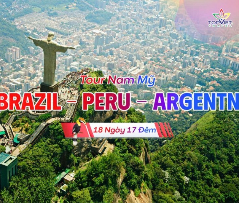 Chương trình du lịch Khám Phá Nam Mỹ BRAZIL – PERU - ARGENTINA