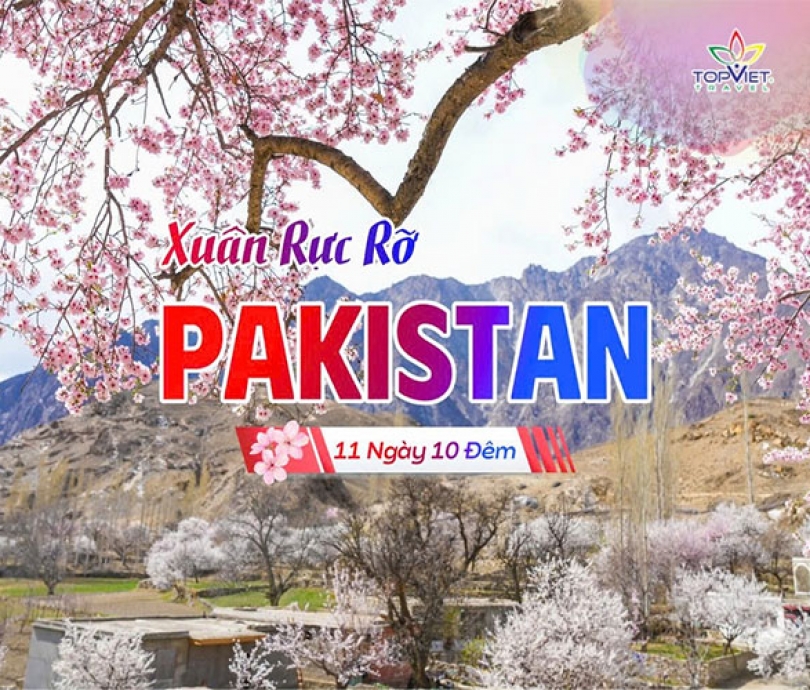 Chương trình du lịch Khám Phá PAKISTAN 2026 PAKISTAN - XUÂN RỰC RỠ
